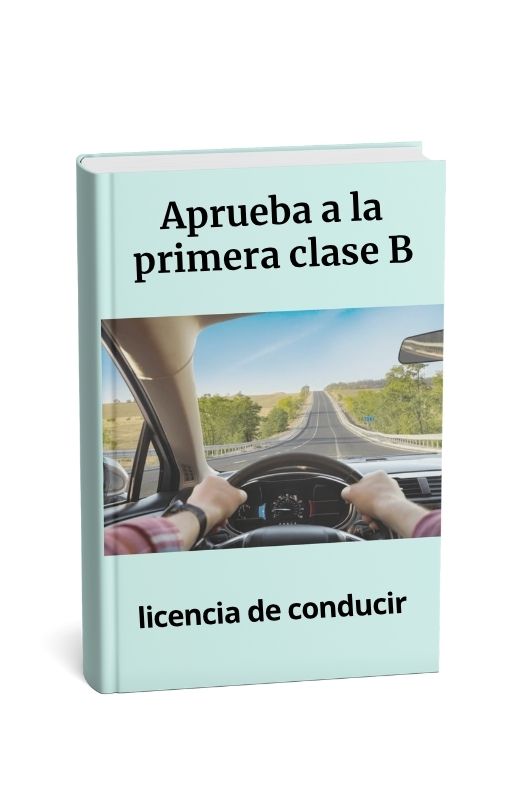 Aprueba a la PRIMERA clase B (licencia de conducir)